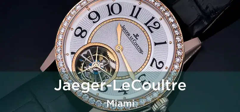  Jaeger-LeCoultre Miami