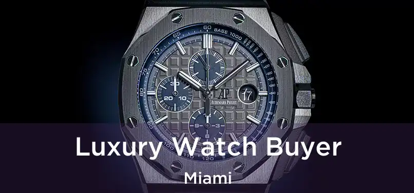  Luxury Watch Buyer Miami