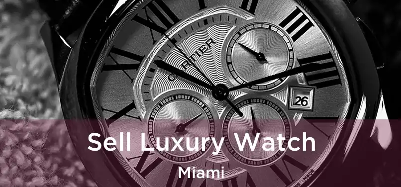  Sell Luxury Watch Miami