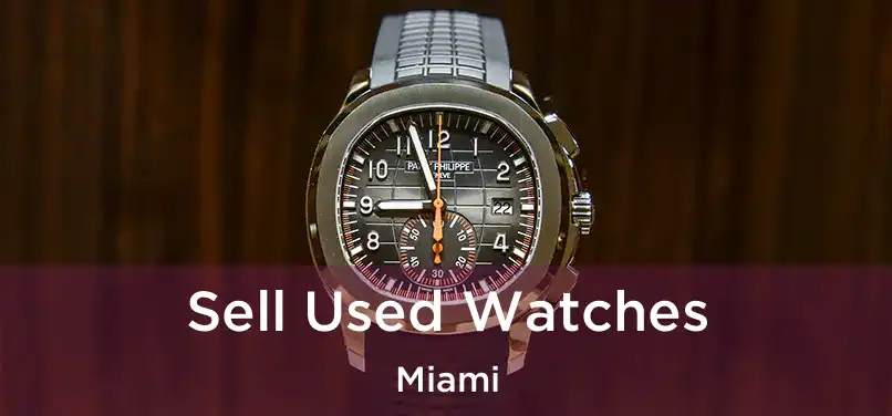  Sell Used Watches Miami