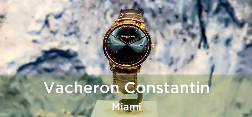  Vacheron Constantin Miami