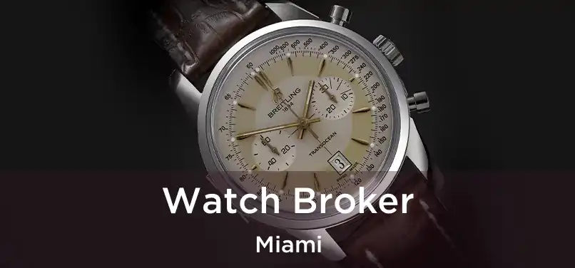  Watch Broker Miami