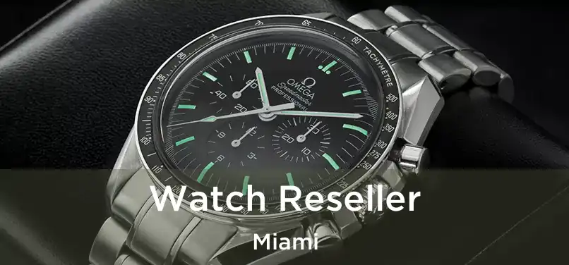  Watch Reseller Miami