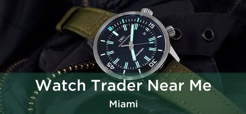  Watch Trader Near Me Miami
